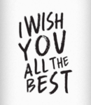 I Wish You All The Best