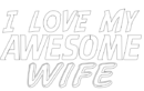 i love my awesome wife-t
