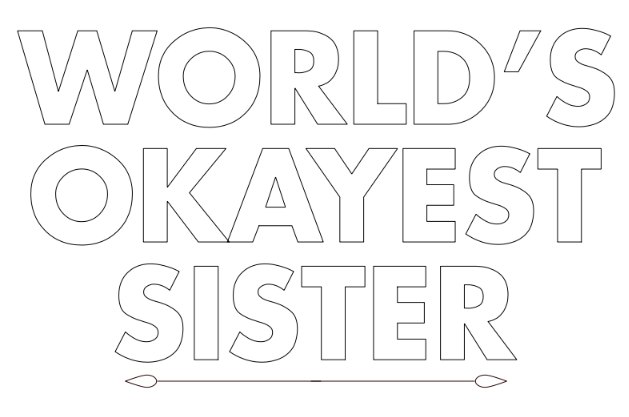 world is okayest sister