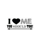 i love me you should too