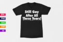still gay after all these years
